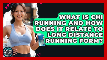 What Is Chi Running And How Does It Relate To Long Distance Running Form? - Running Beyond Limits