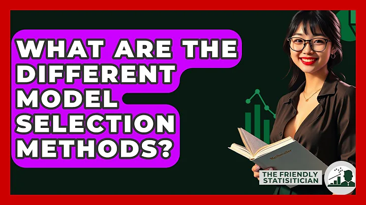 What Are The Different Model Selection Methods? - The Friendly Statistician