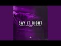 Say It Right Sped Up 