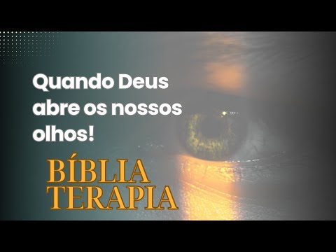 Quando Deus abre nossos olhos - Bíblia Terapia - PALAVRA DO DIA COUTINHO