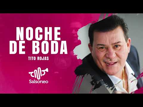 Tito Rojas - Noche De Boda l Vídeo Con letra, Salsa Romántica