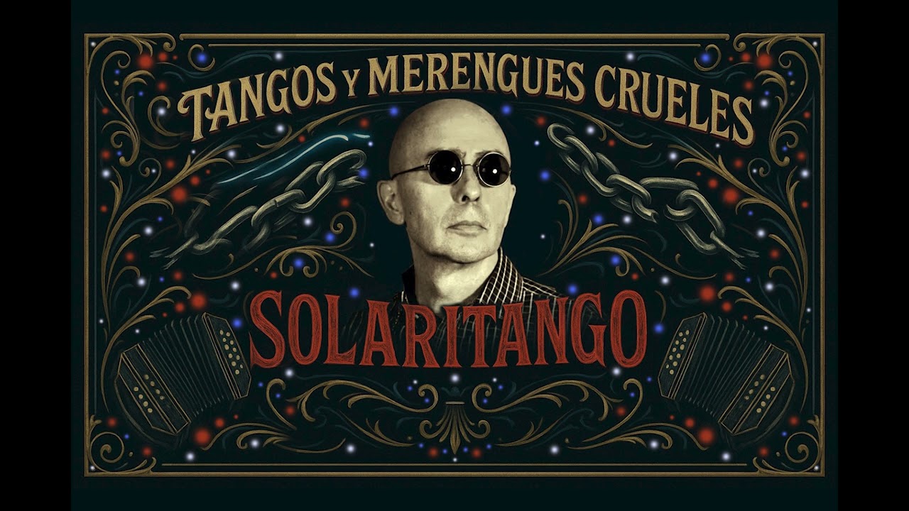 TANGOS & MERENGUES CRUELES - - -   SOLARITANGO
