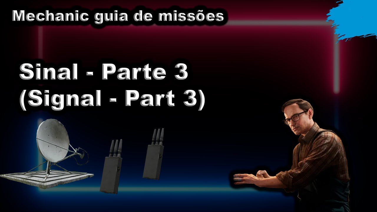 Sinal Parte 3 (Signal Part 3) Mechanic guia de missões Escape From Tarkov YouTube