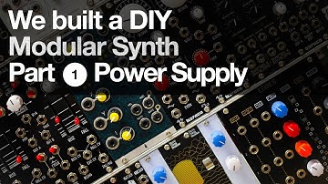 We built a DIY Modular Synth - Part 1 Power Supply