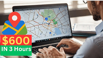 Make $600 in 3 Hours with Google Maps WORK FROM HOME