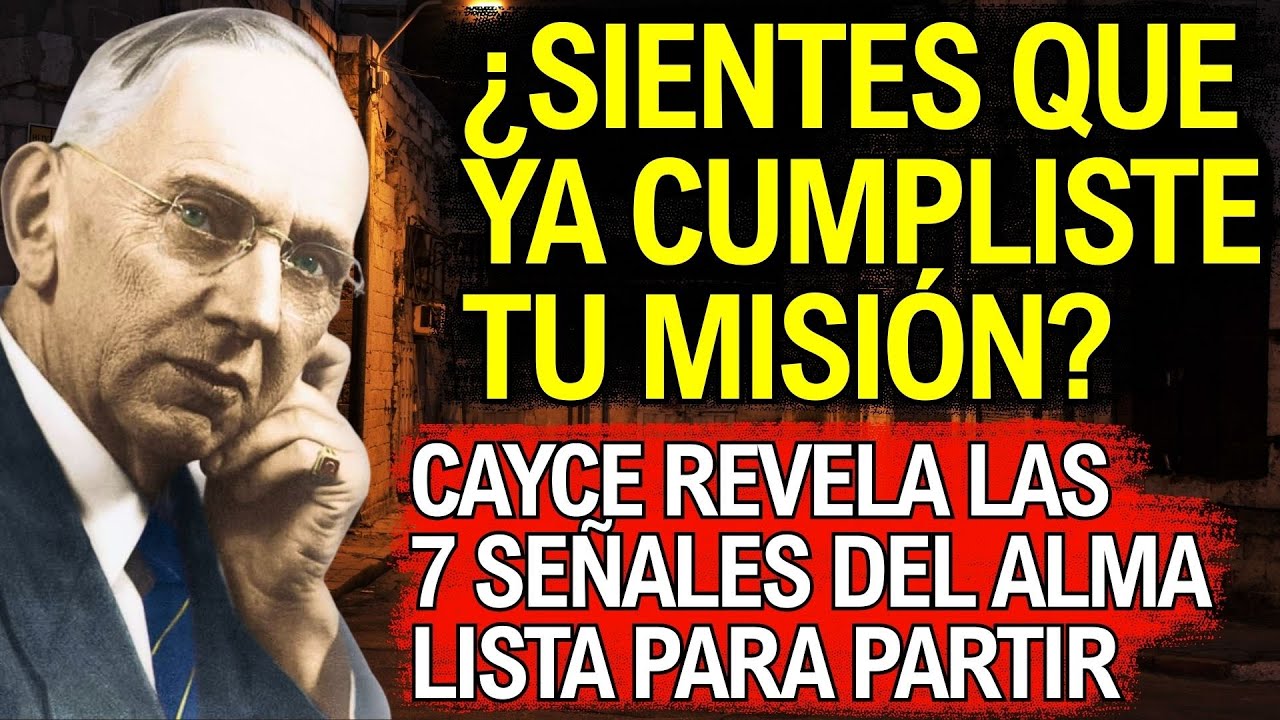 7 señales de que estás completando tu vida terrenal — Edgar Cayce lo explica