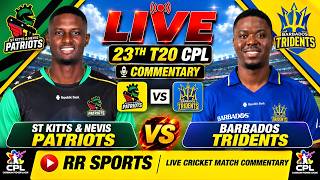 CPL 2026 | St Kitts & Nevis Patriots vs Barbados Tridents | 23rd T20 | Live Commentary | RR SPORTS