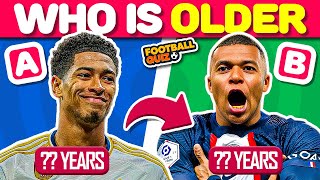 WHO IS OLDER? | GUESS THE OLDEST PLAYER | FOOTBALL QUIZ