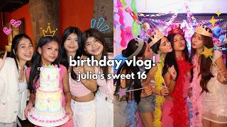 16TH BIRTHDAY VLOG! 🎂🎈 | Julia's Sweet 16 Guide