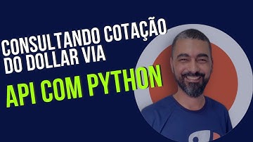 Como Consultar Cotação do Dollar via API Com Python