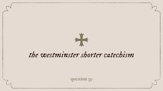 Westminster Shorter Catechism Question 39