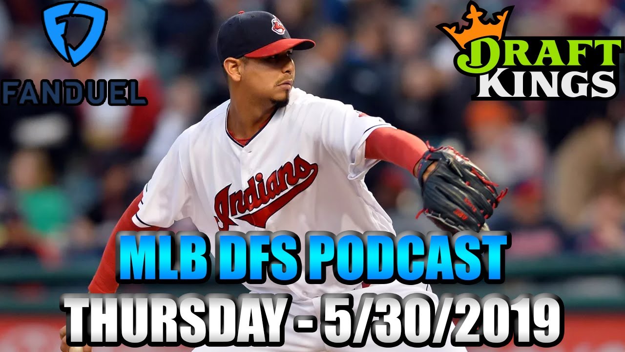 Mlb dfs podcast for fanduel draftkings 5 30 19 youtube