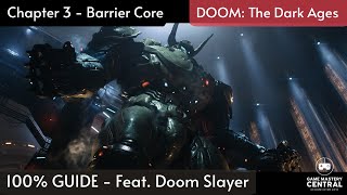 Doom The Dark Ages 100% | Part 3 | Chapter 3: Barrier Core | All Secrets &amp; Collectibles (UV)