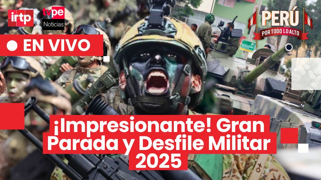 Vive la emoción de la Gran Parada y Desfile Militar por Fiestas Patrias en TVPerú Noticias EN VIVO