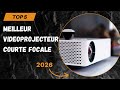 TOP 5 Meilleur Videoprojecteur Courte Focale 2026 - Les Videoprojecteur Modèles