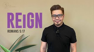 REiGN | Romans 5:17 | 5-Mins To Victory!