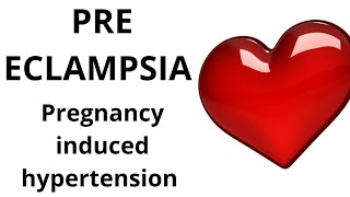 PRE - ECLAMPSIA (pregnancy induced hypertension)#py208