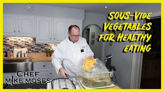 Sous-Vide Vegetables - Healthy Cooking, with Fantastic Flavor!