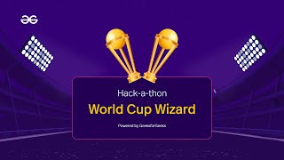 🏆 GeeksforGeeks Hack-a-thon: World-cup-Wizard Edition 🌟