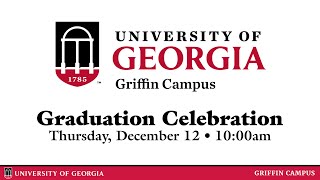 UGA Griffin - Fall 2024 Graduation Celebration