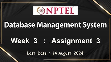 NPTEL Data Base Management System Week 3 Assignment 3 Answers Solution Quiz | July 2024