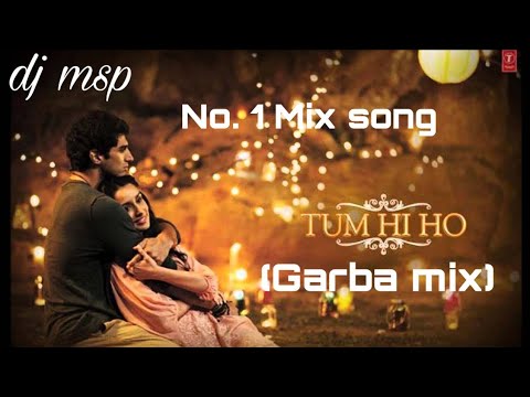 Dj msp tum hi ho garba mix