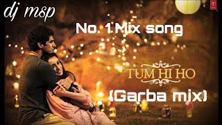 Dj msp tum hi ho (garba mix)