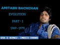 Amitabh Bachchan Evolution Part - 1 ( 1969 - 1979 )|Amitabh Bachchan Songs|Amitabh Bachchan| 70s