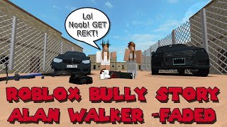 Roblox Bully Story Alan Walker-Faded Episode 1