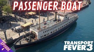 PASSENGER BOAT - Transport Fever 3 - Episode 4