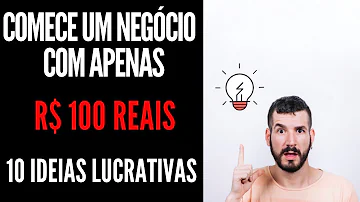 Como montar um negócio para ganhar dinheiro com 100 reais?