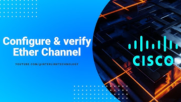 Configure & verify Ether Channel | CCNA 200-301 | INTERLINK TECHNOLOGY  | URDU HINDI 🔥🔥🔥