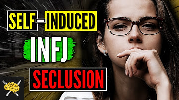 INFJ Seclusion - 7 PECULIAR Reasons INFJs Isolate Themselves