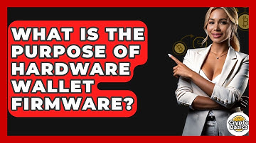 What Is The Purpose Of Hardware Wallet Firmware? - CryptoBasics360.com