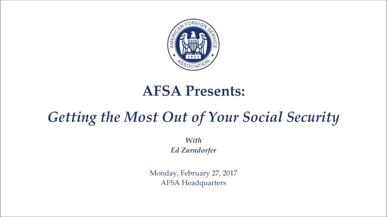 AFSA Presents: Getting the Most out of Your Social Security - YouTube