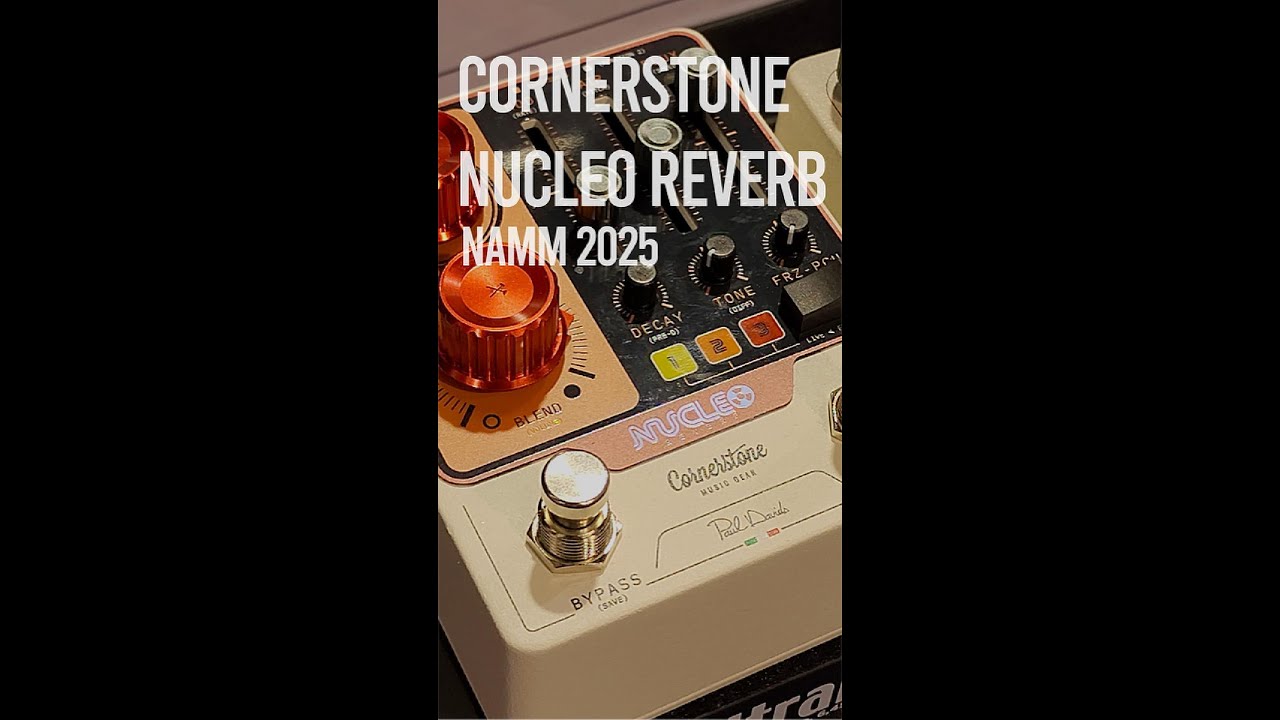 Cornerstone Nucleo Reverb, Namm 2025 - YouTube