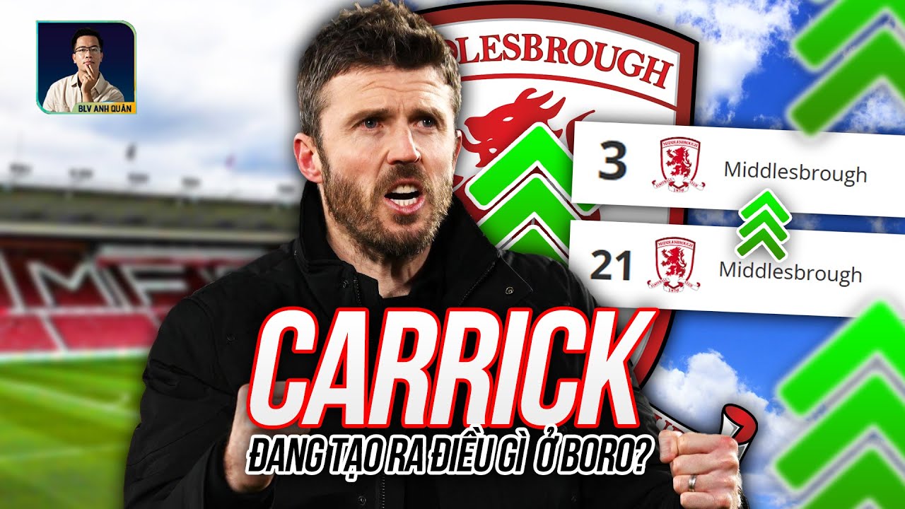MICHAEL CARRICK ĐANG TẠO RA ĐIỀU GÌ Ở MIDDLESBROUGH? HLV ĐẦY TIỀM NĂNG CỦA MAN UNITED
