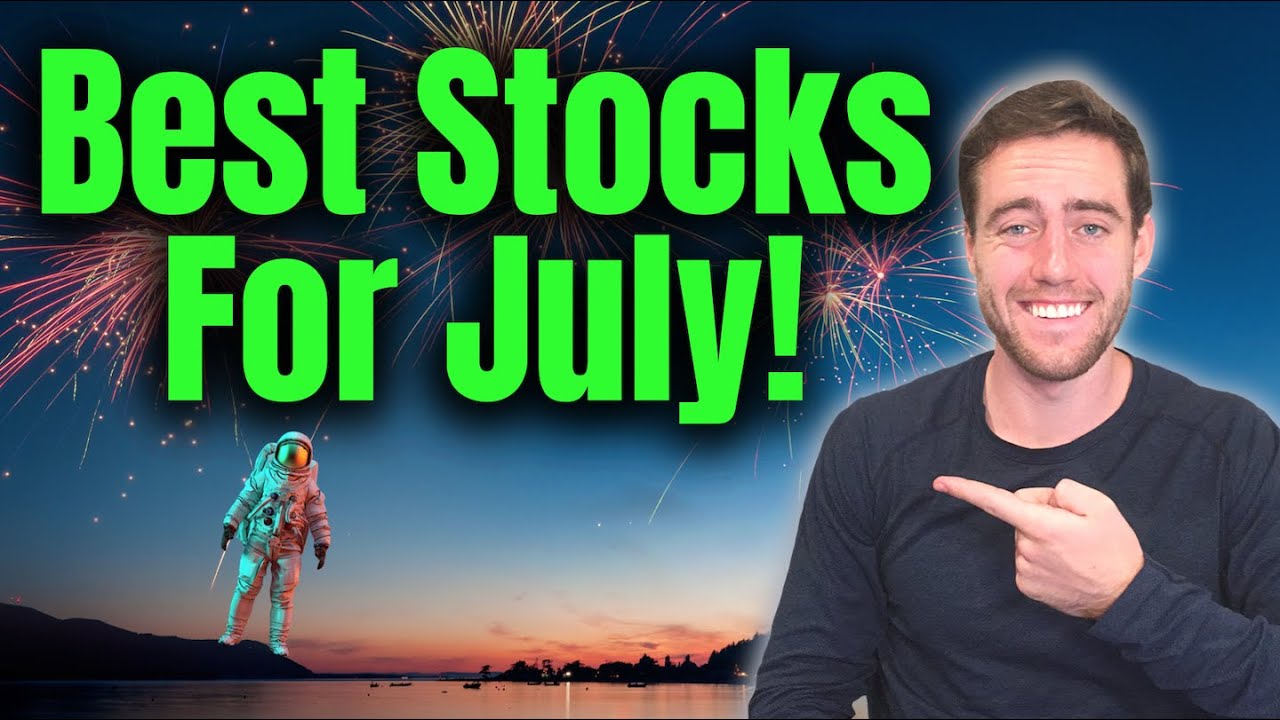 Best Stocks To Buy For July!