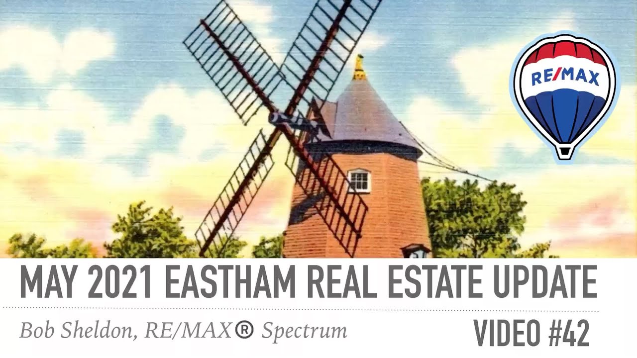 May 2021 Eastham Real Estate Video Newsletter YouTube