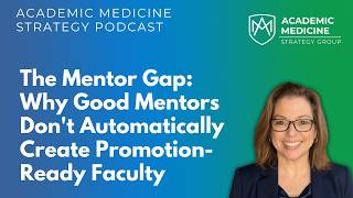 The Mentor Gap: Why Good Mentors Don't Automatically Create Promotion-Ready Faculty