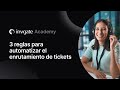 3 reglas para automatizar el enrutamiento de tickets