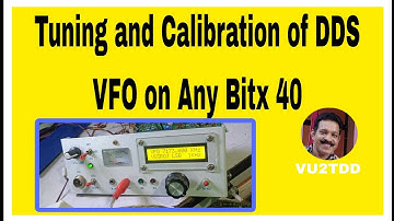 Tuning and calibration of DDS VFO on Bitx 40 Transceiver 