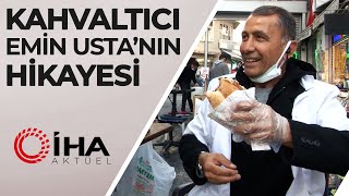 Sokak Lezzetleri Kahvaltıcı Emin Ustanın Hikayesi