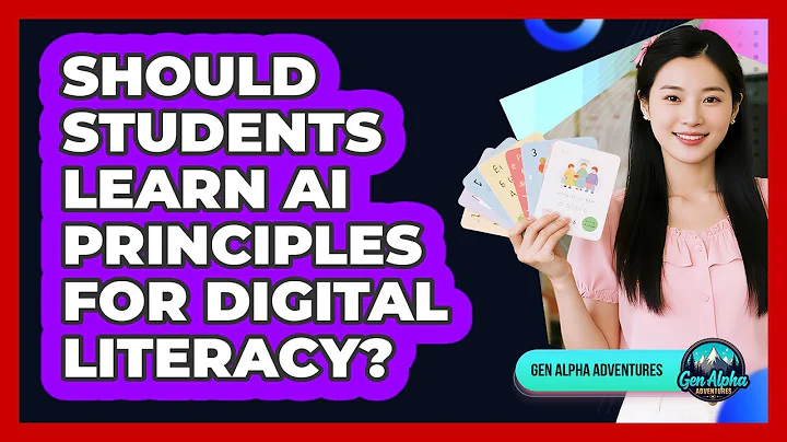 Should Students Learn AI Principles For Digital Literacy? - Gen Alpha Adventures