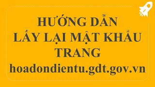 Instructions on how to recover your password for hoadondientu.gdt.gov.vn if it is locked or you h...