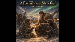 Hymn 29 A Poor Wayfaring Man of Grief