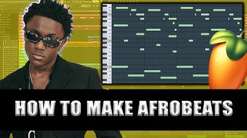 MAKING AFROBEATS FROM SCRATCH ( Afrobeats Tutorial In FL Studio ).