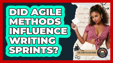 Did Agile Methods Influence Writing Sprints? - The Storytellers Room