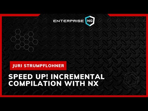 Speed up! Incremental Compilation with Nx | Juri Strumpflohner | EnterpriseNG 2020 #ngconf