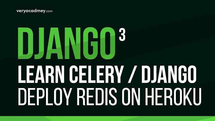 Learn Django Celery - Deploy Redis on a Heroku Service for use in local development